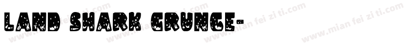Land Shark Grunge字体转换